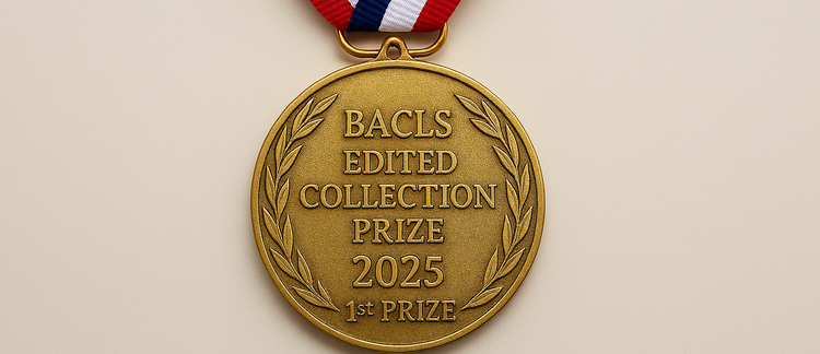 Winner of the BACLS Edited Collection Prize 2025